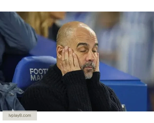 一切都出了问题瓜迪奥拉罕见焦虑曼城现状引发深度担忧全面危机信号